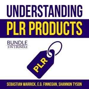 Understanding PLR Products Bundle 3 ..., Sebastian Warrick