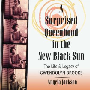 A Surprised Queenhood in the New Blac..., Angela Jackson