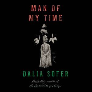 Man of My Time, Dalia Sofer