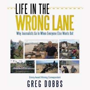 Life in the Wrong Lane, Greg Dobbs