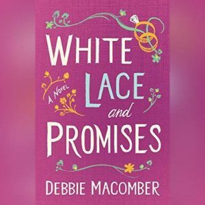 White Lace and Promises A Novel, Debbie Macomber