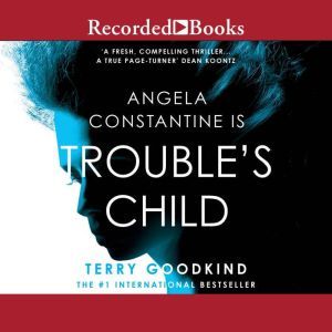 Troubles Child, Terry Goodkind