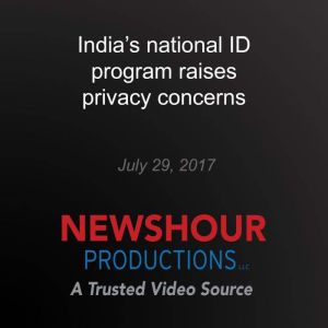 Indias national ID program raises pr..., PBS NewsHour