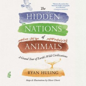 The Hidden Nations of Animals, Ryan Huling