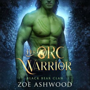 Her Orc Warrior, Zoe Ashwood