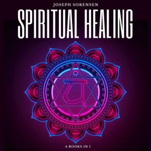 Spiritual Healing, Joseph Sorensen