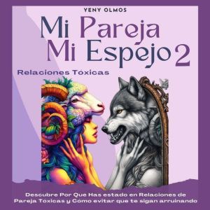 Mi Pareja Mi Espejo Volumen 2 - Relaciones Toxicas