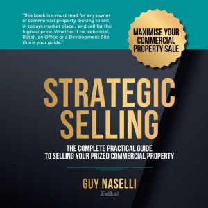 Strategic Selling The complete pract..., Guy Naselli
