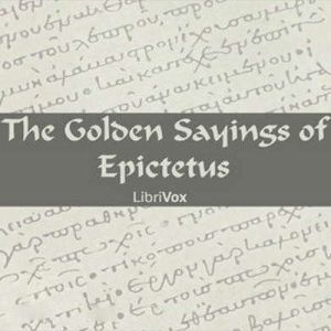 The Golden Sayings of Epictetus, Epictetus