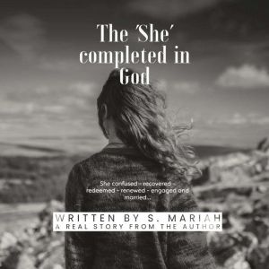 The SHE completed in God, S. Mariah