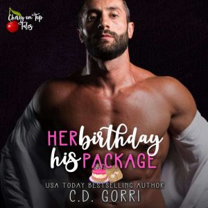 Her Birthday His Package, C.D. Gorri