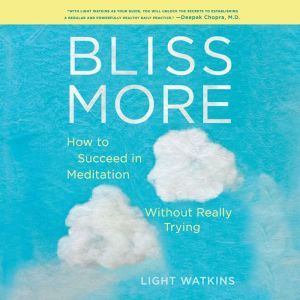 Bliss More, Light Watkins