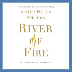 River of Fire, Helen Prejean