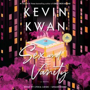 Sex and Vanity A Novel, Kevin Kwan