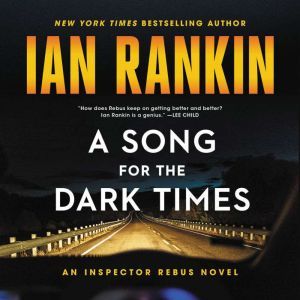 A Song for the Dark Times: An Inspector Rebus Novel, Ian Rankin