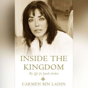 Inside the Kingdom, Carmen Bin Ladin