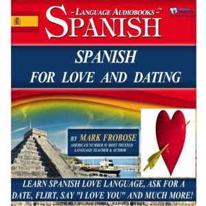 Spanish For Love And Dating, Mark Frobose