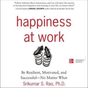 Happiness at Work, Srikumar Rao
