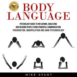 BODY LANGUAGE PSYCHOLOGY GUIDE TO IN..., mike avant
