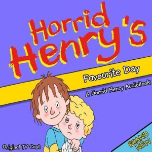 Horrid Henrys Favourite Day, Lucinda Whiteley