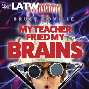 My Teacher Fried My Brains, Bruce Coville