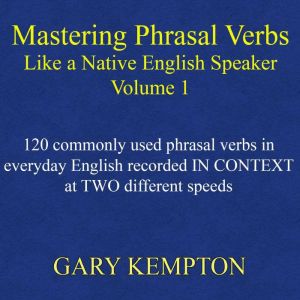 Mastering Phrasal Verbs Like a Native..., Gary Kempton
