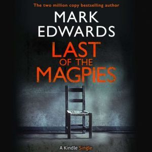 Last of the Magpies, Mark Edwards