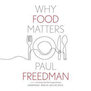 Why Food Matters, Paul Freedman