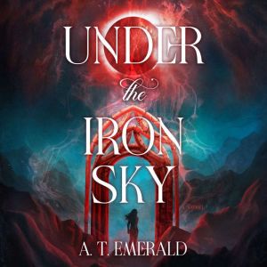 Under the Iron Sky, A. T. Emerald