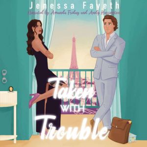 Taken With Trouble: An Adventurous Romantic Comedy