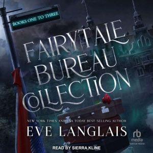Fairytale Bureau Collection: Books One to Three