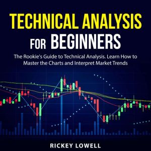 Technical Analysis for Beginners, Rickey Lowell