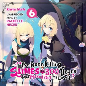 Ive Been Killing Slimes for 300 Year..., Kisetsu Morita