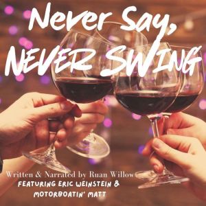 Never Say, Never Swing: Friends to Lovers, Couples style. A First Time Swingers Story.