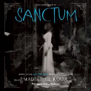 Sanctum: An Asylum Novel, Madeleine Roux