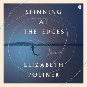 Spinning at the Edges, Elizabeth Poliner