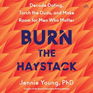 Burn the Haystack, Jennie Young, PhD