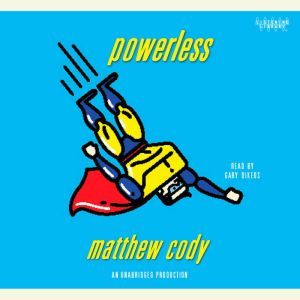 Powerless, Matthew Cody