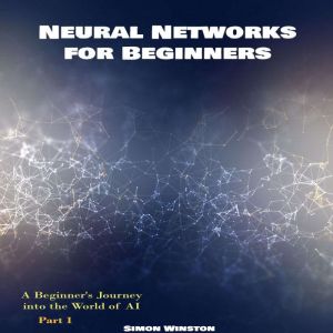 Neural Networks for Beginners, Simon Winston