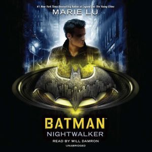 Batman Nightwalker, Marie Lu