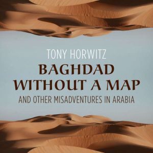 Baghdad without a Map and Other Misad..., Tony Horwitz