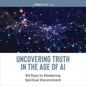 Uncovering Truth in the Age of AI, Thomas Nelson