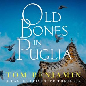 Old Bones in Puglia, Tom Benjamin