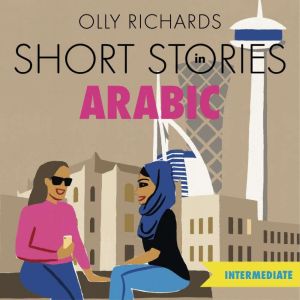 Short Stories in Arabic for Intermedi..., Olly Richards
