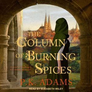 The Column of Burning Spices, P.K. Adams