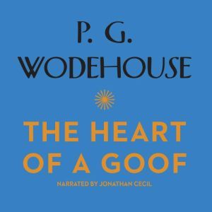 The Heart of a Goof, P. G. Wodehouse