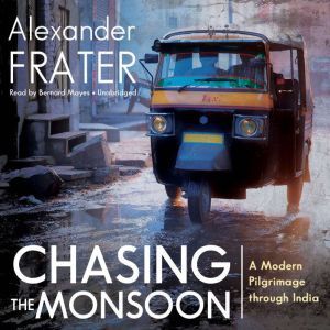 Chasing the Monsoon, Alexander Frater
