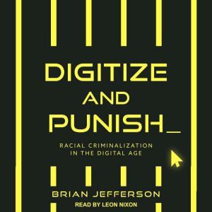 Digitize and Punish, Brian Jefferson