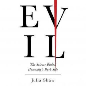Evil, Julia Shaw