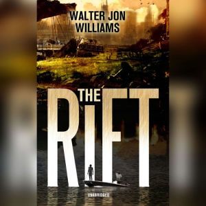The Rift, Walter Jon Williams